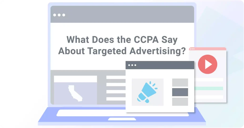 What Does the CCPA Say About Targeted Advertising?